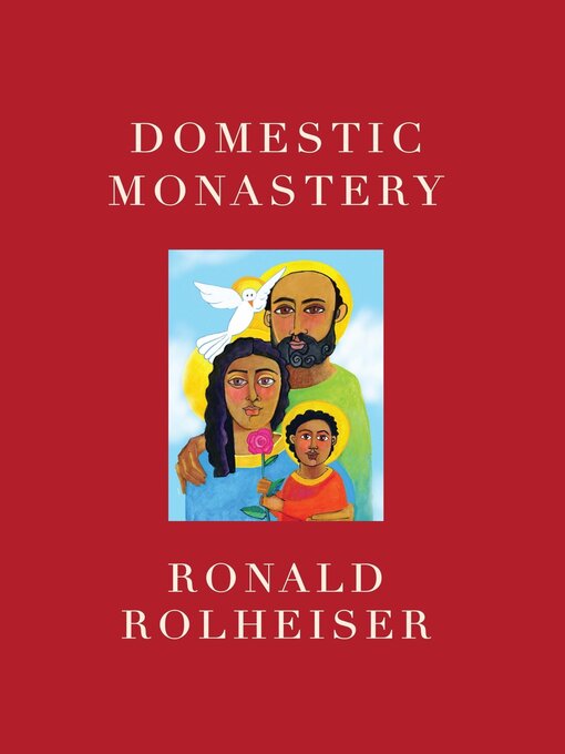 Title details for Domestic Monastery by Ronald Rolheiser - Available